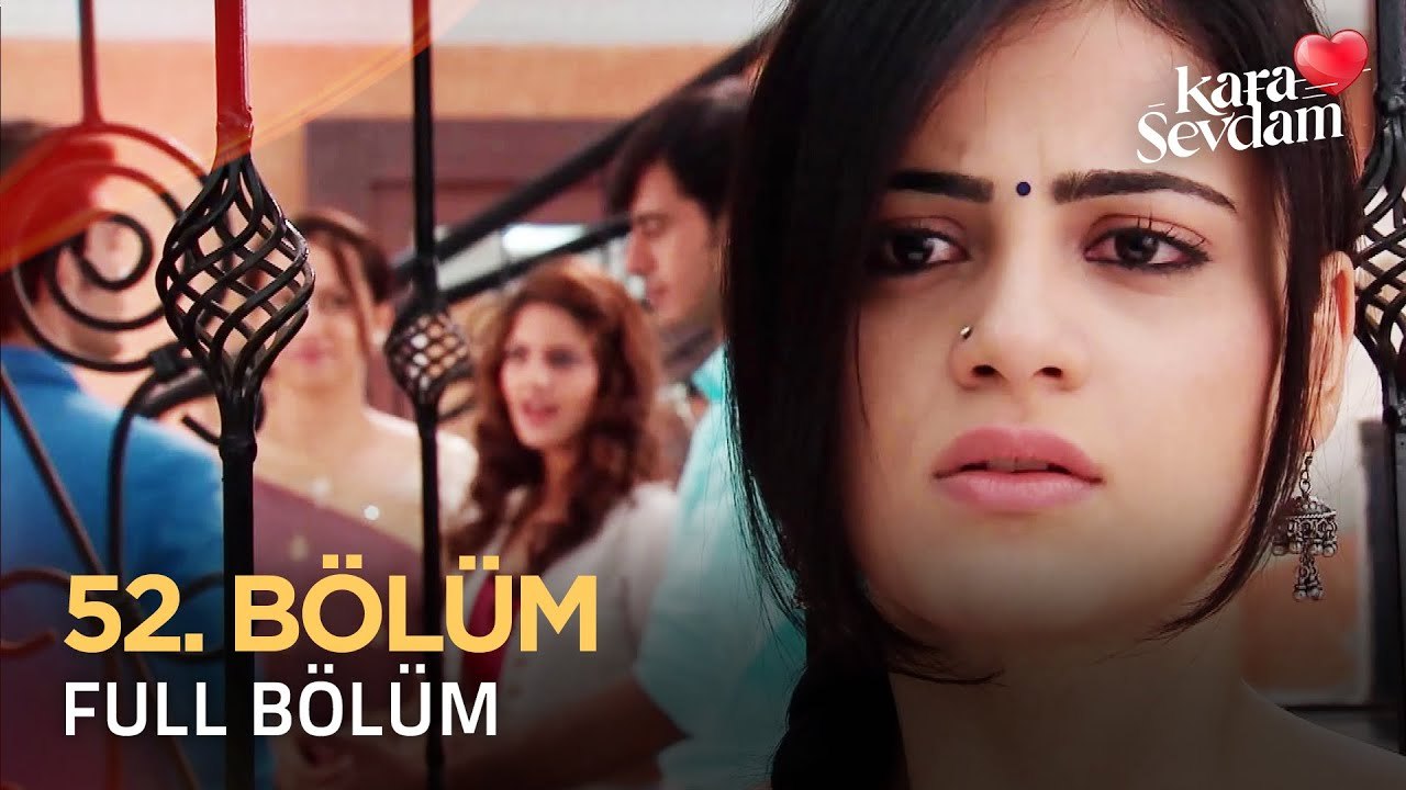 Kara Sevdam Hint Dizisi 52. Bölüm #KaraSevdam