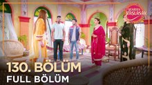 Yeniden Başlasak Hint Dizisi | 130. Bölüm 💓