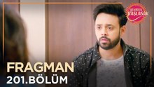 Yeniden Başlasak 201. Bölüm Fragmanı