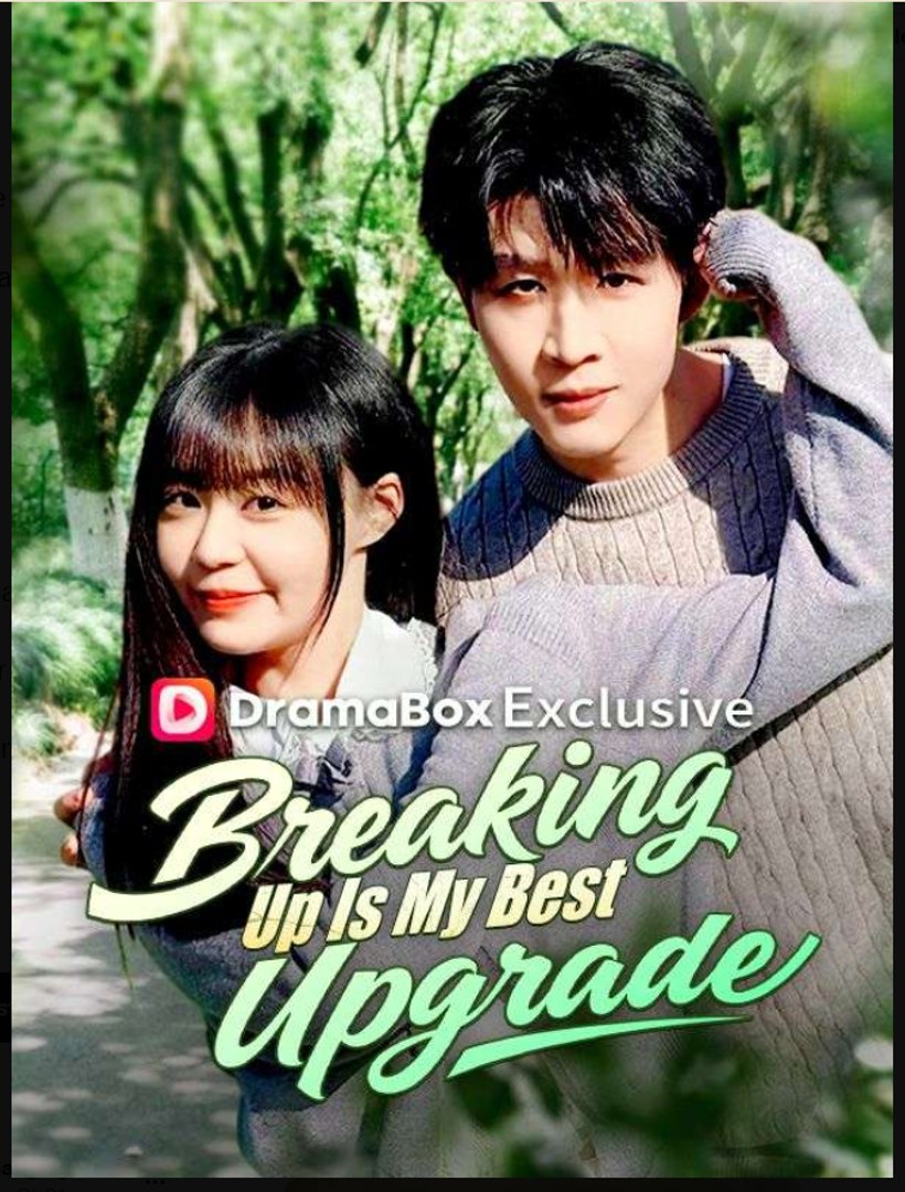 Breaking Up Is My Best Upgrade- Full Drama Movie English Sub
