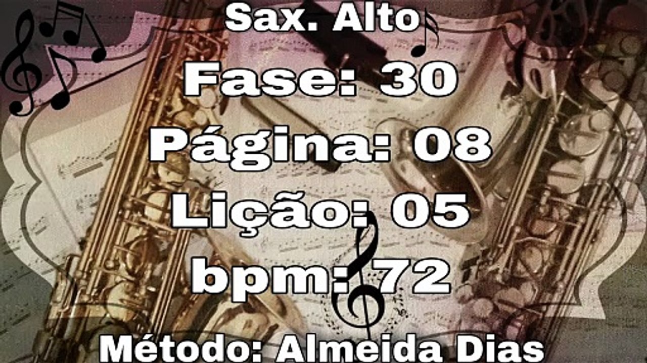 Fase: 30 Página: 08 Lição: 05 - Sax. Alto [72 bpm]