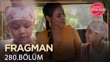 Yeniden Başlasak 280. Bölüm Fragmanı
