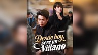 Desde hoy, seré un villano (Doblado)#En Espanol