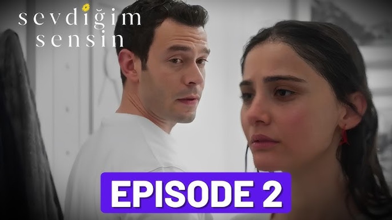 Sevdigim Sensin Episode 2  (ENG SUB) - You Are The One I Love