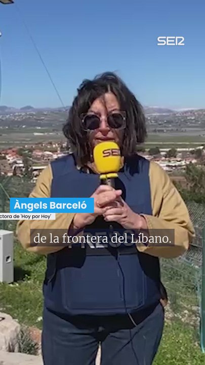 Àngels Barceló, desde la frontera entre Israel y Líbano: "Este es el otro foco de tensión entre las milicias de Hezbolá y el ejército hebreo"
