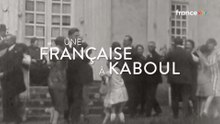 Une Française à Kaboul, l'aventure d'une vie (La case du siècle, 2023)