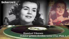 Hamiyet Yüceses ♪♪♪   Doktor Gelmiş Derdim Sorar