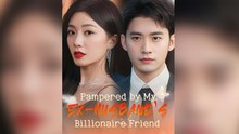 Pampered By My Ex-Husband's Billionaire Friend - Episodio Completo