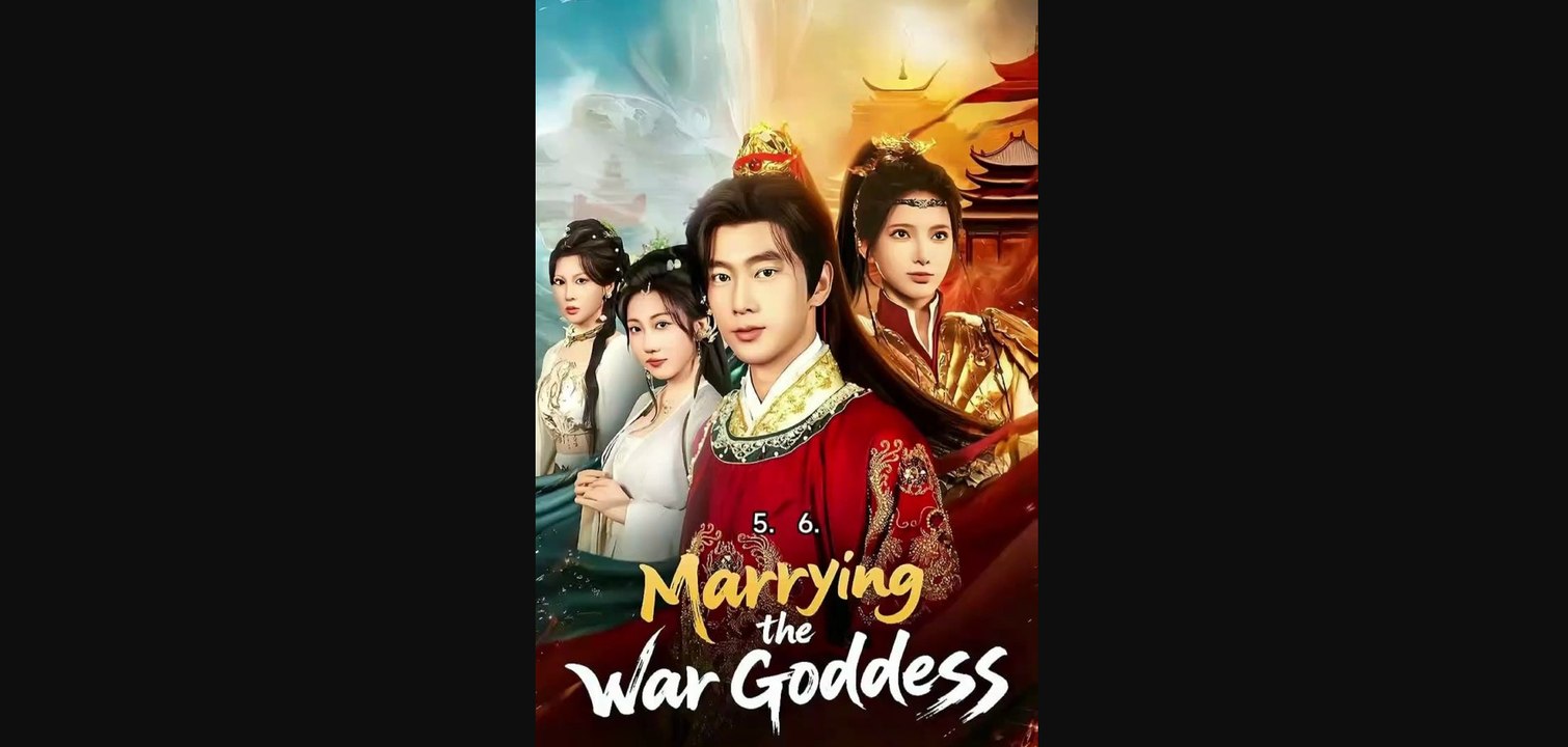 marrying the war goddess chinese drama