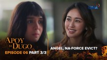 Apoy Sa Dugo: Vanessa’s half-sister is being forced to leave! (Episode 6 - Part 3/3)