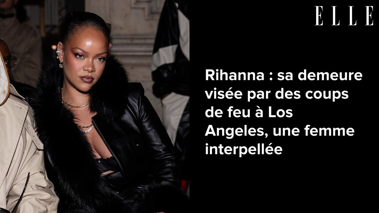 Rihanna : sa demeure visée par des coups de feu à Los Angeles, une femme interpellée