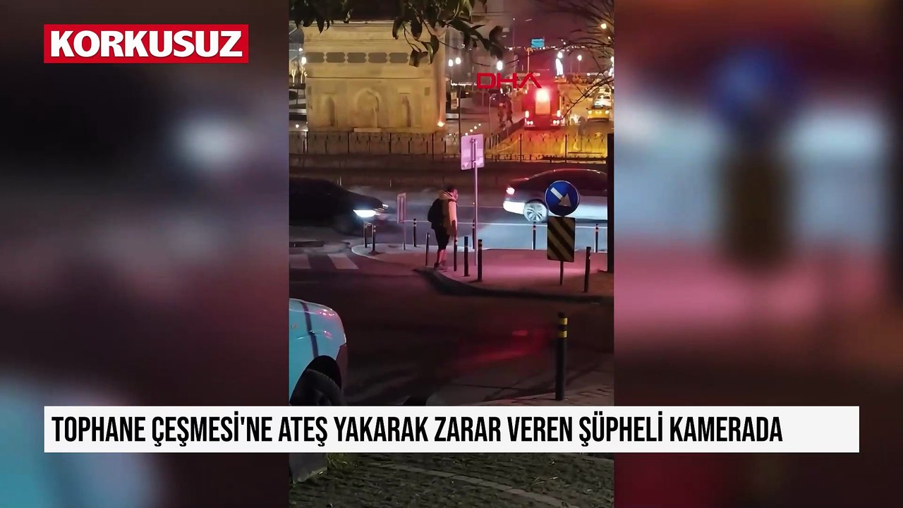 Tophane Çeşmesi'ne ateş yakarak zarar veren şüpheli kamerada