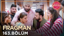 Yeniden Başlasak 163. Bölüm Fragmanı