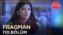 Yeniden Başlasak 110. Bölüm Fragmanı