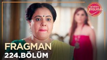 Yeniden Başlasak 224. Bölüm Fragmanı