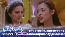 Hating Kapatid: Tally at Belle, ang away ng dalawang Disney princess! (Episode 118 - Part 3/3)
