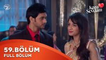 Kara Sevdam Hint Dizisi 59. Bölüm | Kısa Versiyon