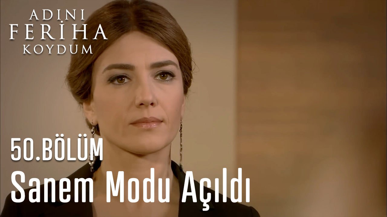 Sanem Modu Açıldı - Adını Feriha Koydum 50. Bölüm