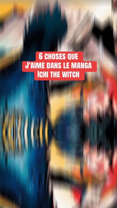 Les personnages du manga Ichi the witch sont bien écrits !