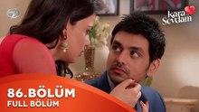 Kara Sevdam Hint Dizisi 86. Bölüm | Kısa Versiyon