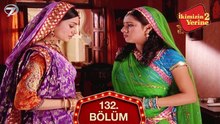 İkimizin Yerine Hint Dizisi 132. Bölüm