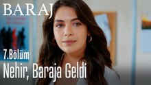 Nehir, baraja geldi - Baraj 7. Bölüm