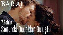 Sonunda dudaklar buluştu - Baraj 7. Bölüm
