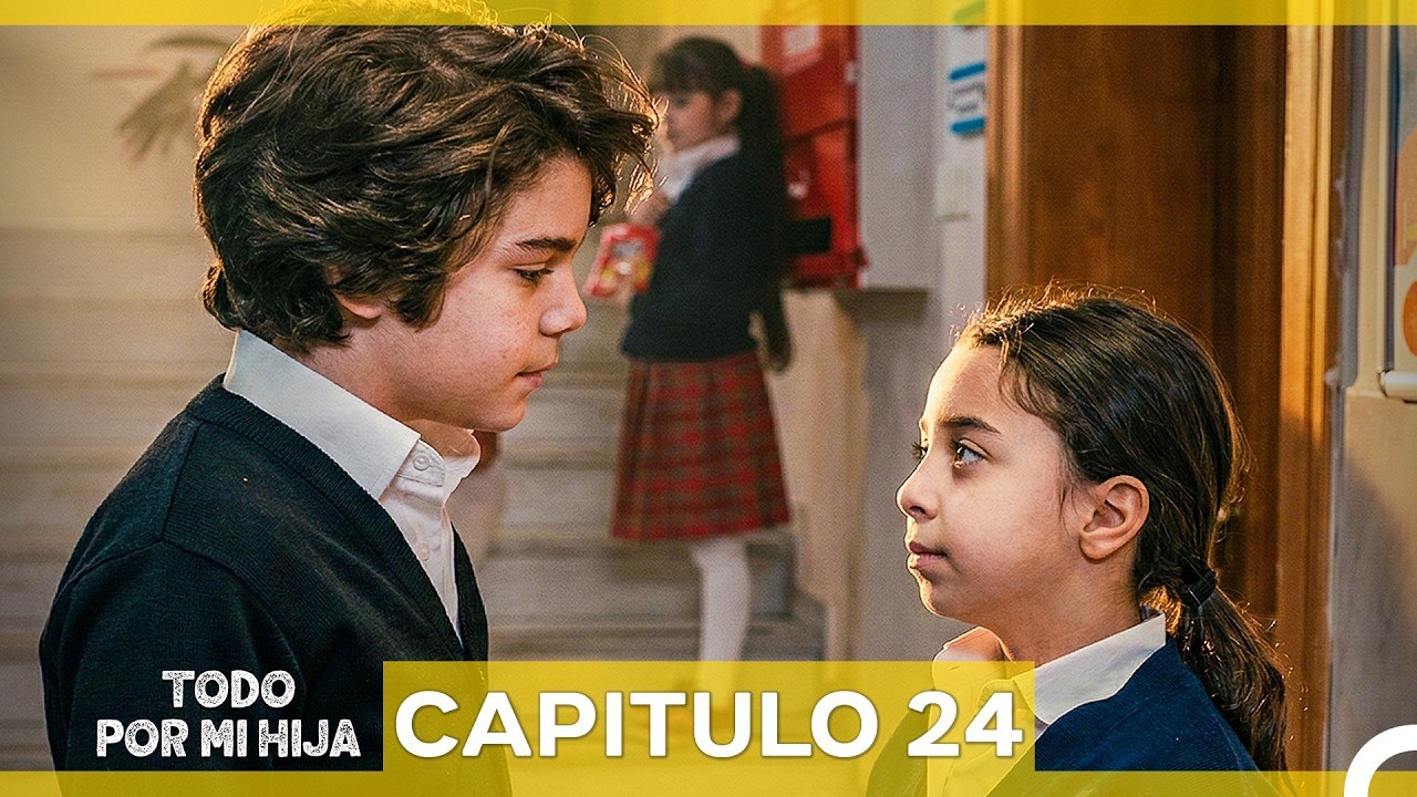 Todo Por Mi Hija - Capitulo 24 (Doblado En Español)