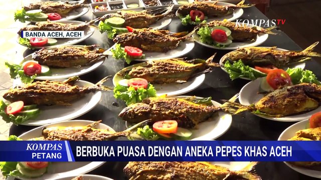 Pepes Ikan-Udang Jadi Menu Favorit Warga Banda Aceh untuk Buka Puasa | KOMPAS PETANG