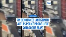 Belgian PM denounces 'antisemitic act' as police probe Liège synagogue blast