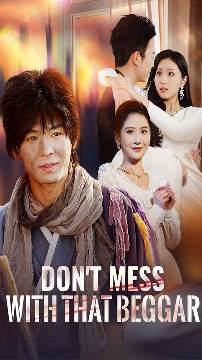 Don't Mess with That Beggar - Chinese Drama - English Sub