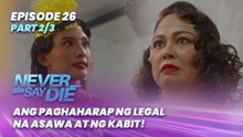 Never Say Die: Clarissa, nakaharap na ang kabit ni Miguel! (Episode 26 - Part 2/3)