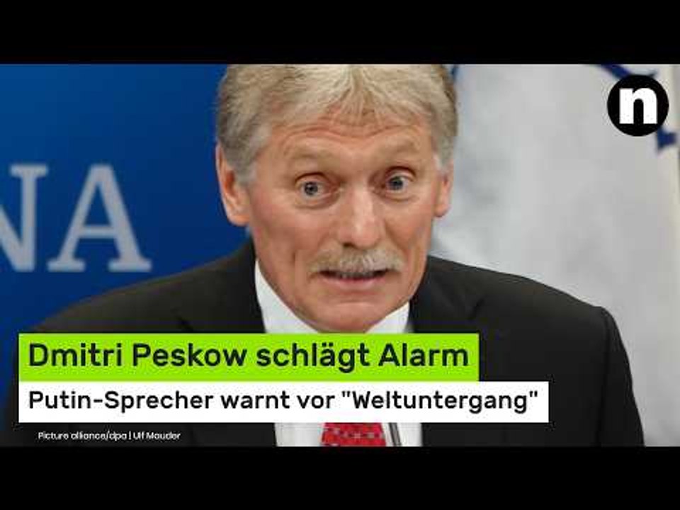 Dmitri Peskow schlägt Alarm: Putin-Sprecher warnt vor 'Weltuntergang'