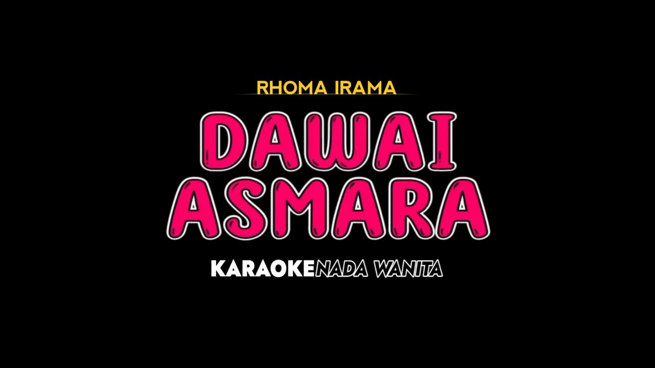 DAWAI ASMARA - Karaoke Dangdut Nada Wanita [ RHOMA IRAMA ]