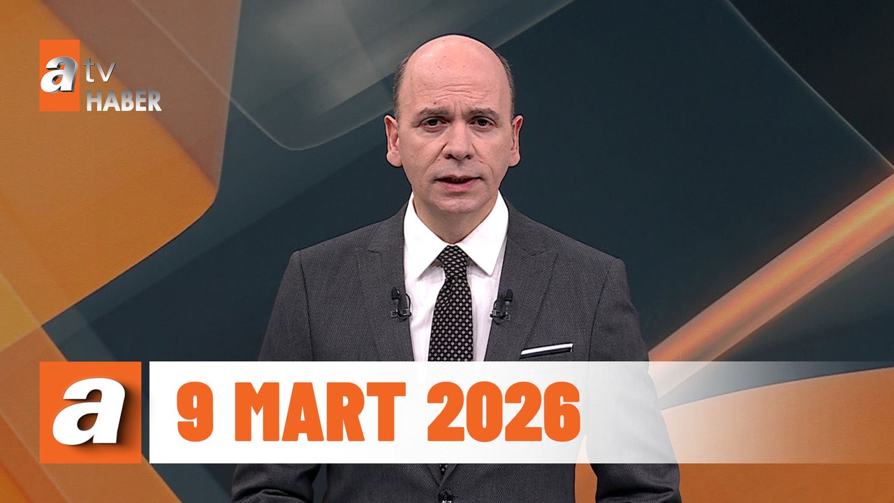 atv Ana Haber | 9 Mart 2026