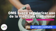 OMS busca regularizar uso de la medicina tradicional | 292 | 09 al 15 de marzo de 2026