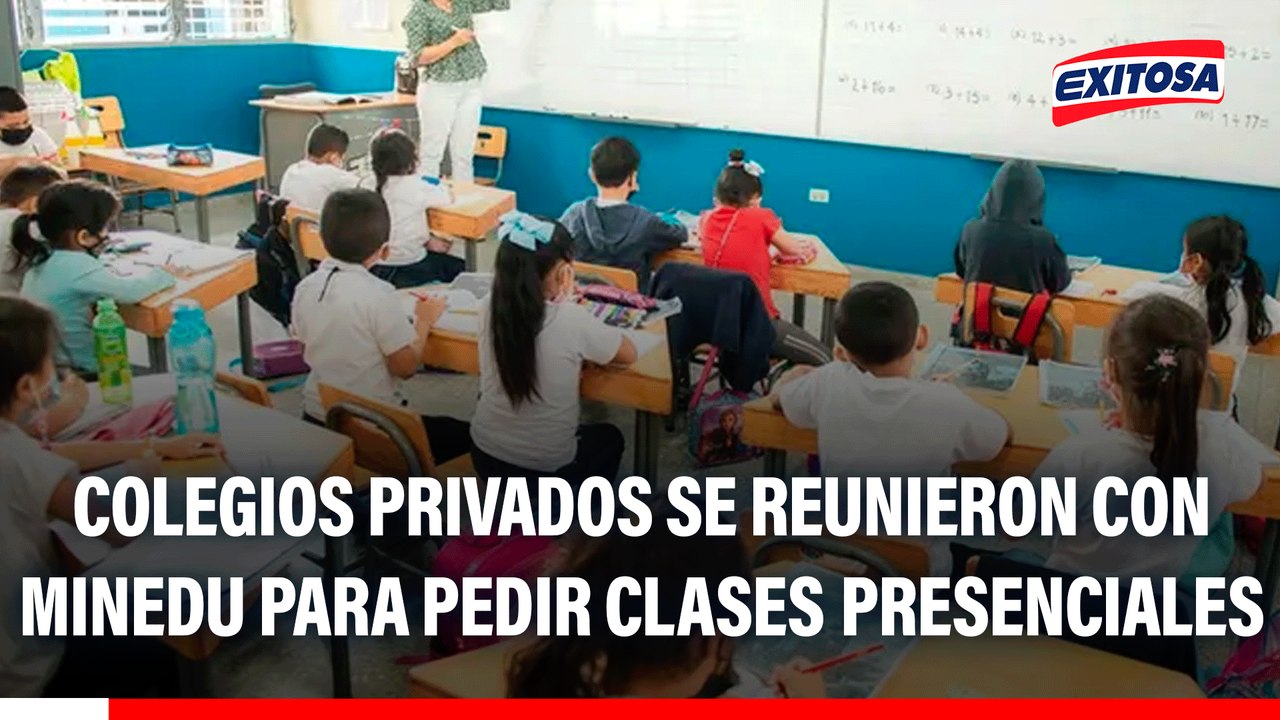 Colegios privados se reunieron con Minedu para pedir que sus clases sean presenciales