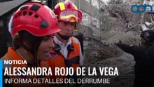 Alessandra Rojo de la Vega informa últimos detalles del derrumbe en San Antonio Abad