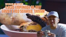 Ilocos empanada na may gamet o red seaweed, tikman! | Biyahe ni Drew