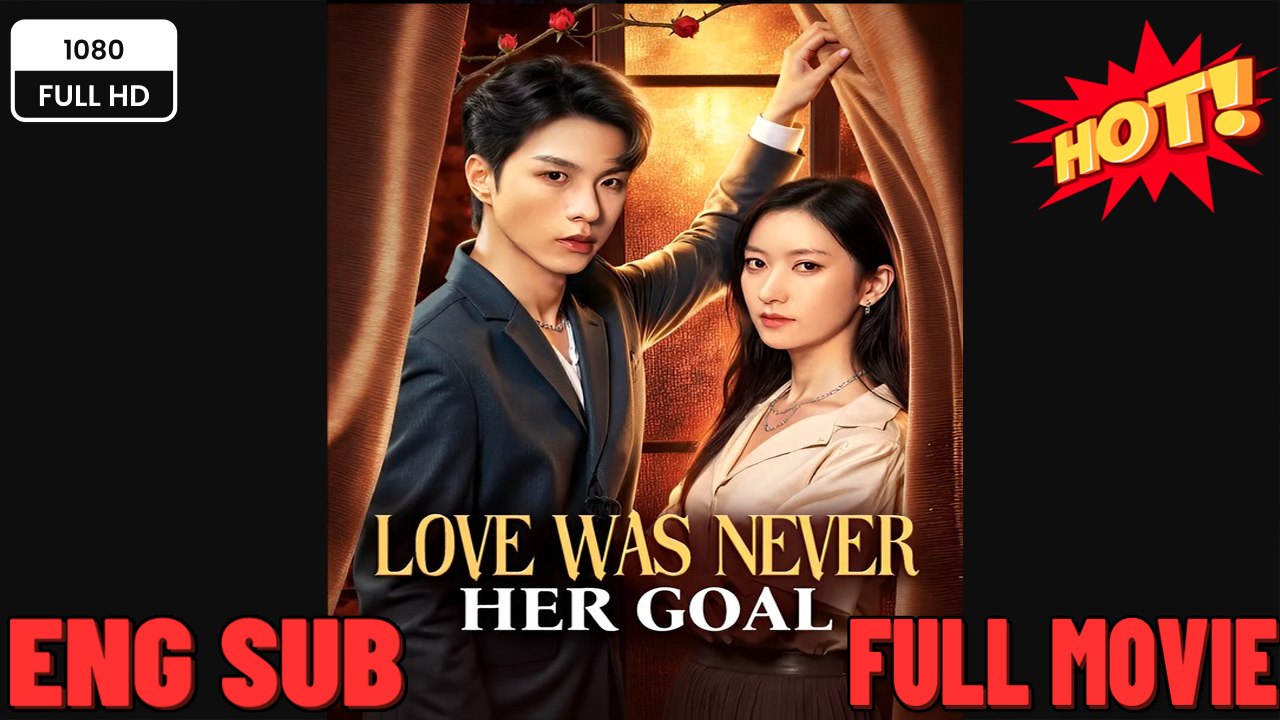 Love Was Never Her Goal - Drama FULL MOVIES ENGLISH SUB- ⭐🍉💚FULL MOVIES ENGLISH SUB (2026)