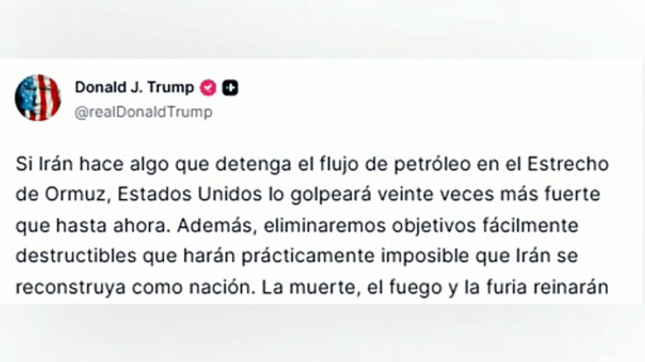 Trump amenaza con golpear "20 veces más fuerte" a Irán si bloquea petróleo en Ormuz