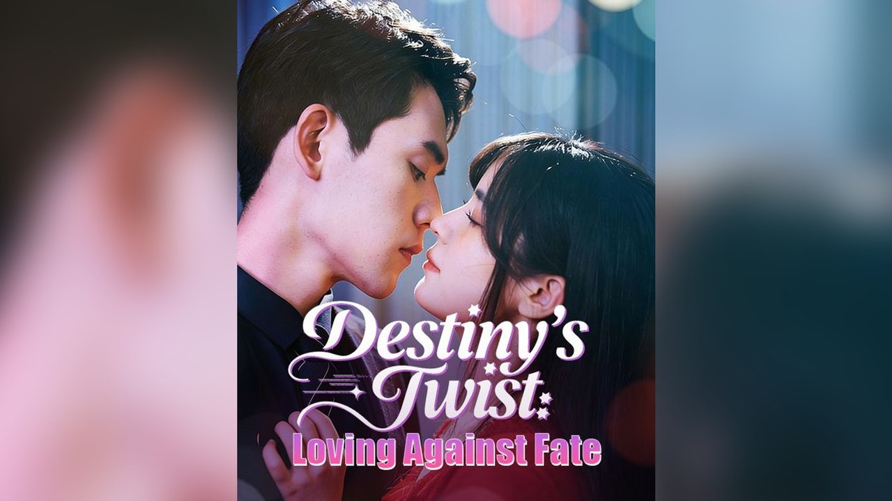 Destiny's Twist Loving Against Fate #FULL DRAMA