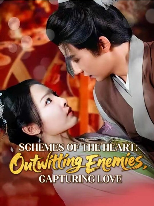 Schemes of the Heart Outwitting Enemies Capturing Love Chinese Drama - English Sub