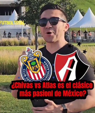 ¿CHIVAS VS ATLAS ES EL CLÁSICO MÁS PASIONAL DE MÉXICO?