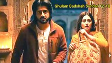 Ghulam Badshah Sundari Ep 18 & 19 full Teaser Review | Ghulam Badshah Sundari Ep 18 Promo