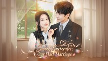 [EngSub] Sweet Surrender Our Flash Marriage