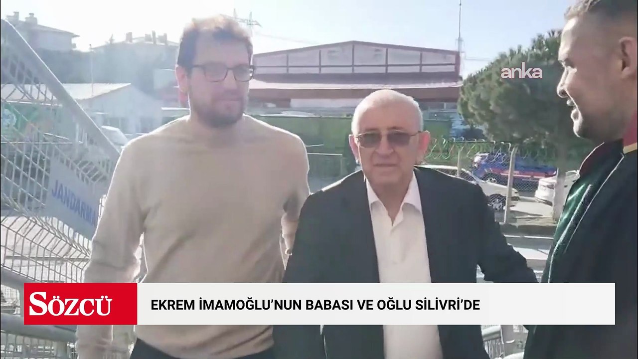 Ekrem İmamoğlu’nun babası Hasan İmamoğlu ve oğlu Selim İmamoğlu Silivri’de
