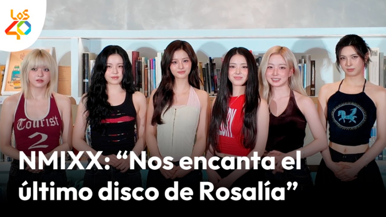 Entrevista a NMIXX: de su amor por Rosalía a sus shows en España | LOS40