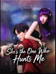 Shes the One Who Hunts Me- Full Drama Movie English Sub