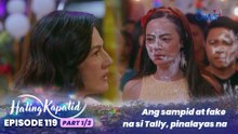 Hating Kapatid: Ang sampid at fake na si Tally, pinalayas na! (Episode 119 - Part 1/3)